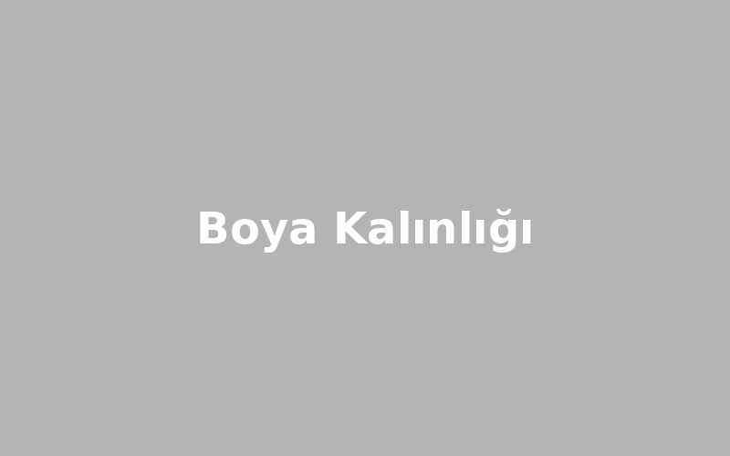 Boya Kalınlığı